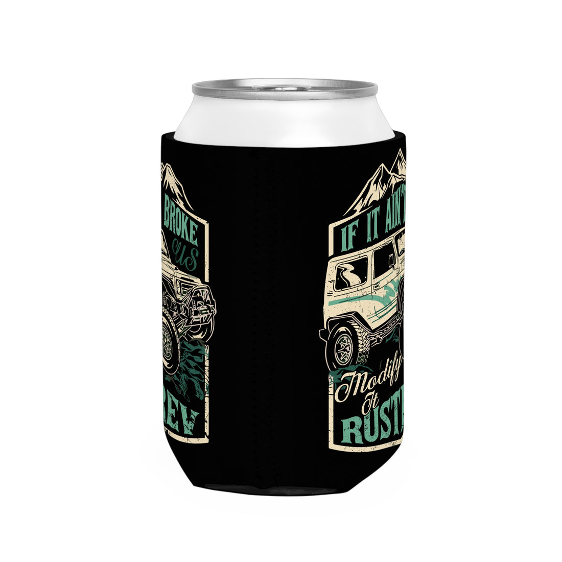 Off-Road Adventure Can Cooler Sleeve - "If It Ain't Broke, Modify It"